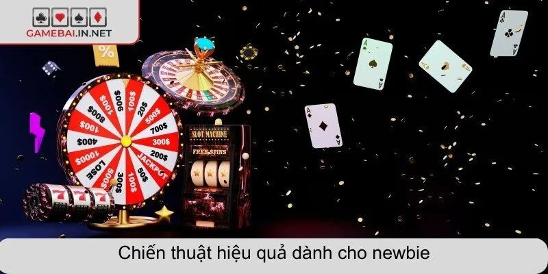 Chiến thuật hiệu quả dành cho newbie